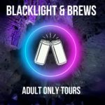 Cave of the Mounds Blacklight & Brews Tour. Adult Only Tours. There are 2D images of beer cans with a glowing ring around it.